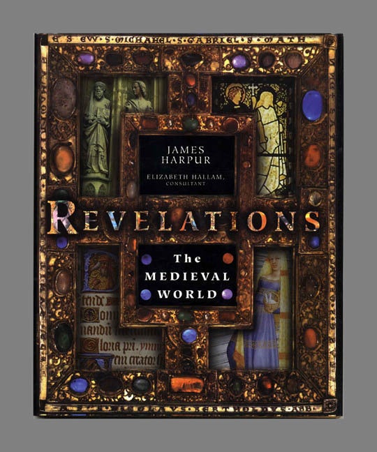 Book #53001 Revelations: The Medieval World - 1st Edition/1st Printing. James Harpur.
