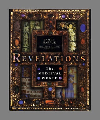 Book #53001 Revelations: The Medieval World - 1st Edition/1st Printing. James Harpur