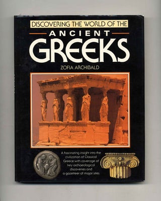 Book #53002 Discovering the World Of The Ancient Greeks. Zofia Archibald