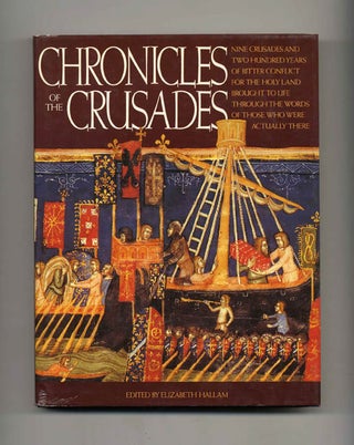 Book #53008 Chronicles of the Crusades - 1st US Edition/1st Printing. Elizabeth Hallam