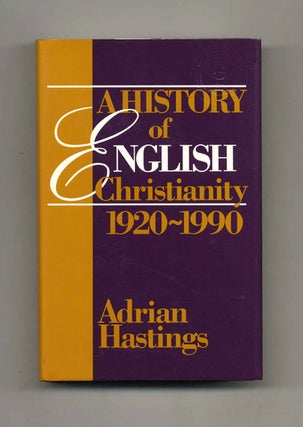 Book #53016 A History of English Christianity: 1920-1990. Adrian Hastings