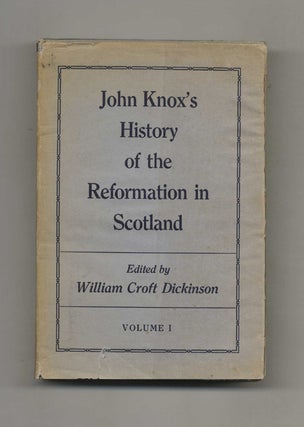 Book #53028 John Knox's History of the Reformation in Scotland. William Croft Dickinson