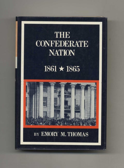The Confederate Nation: 1861-1865 - 1st Edition/1st Printing