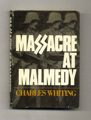 Massacre At Malmedy: The Story of Jochen Pieper's Battle Group Ardennes, December, 1944. Charles Whiting.