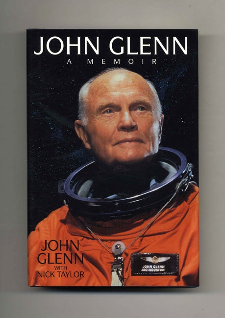 Book #53056 John Glenn: A Memoir - 1st Edition/1st Printing. John Glenn, Nick Taylor.