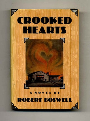 Book #53064 Crooked Hearts - 1st Edition/1st Printing. Robert Boswell
