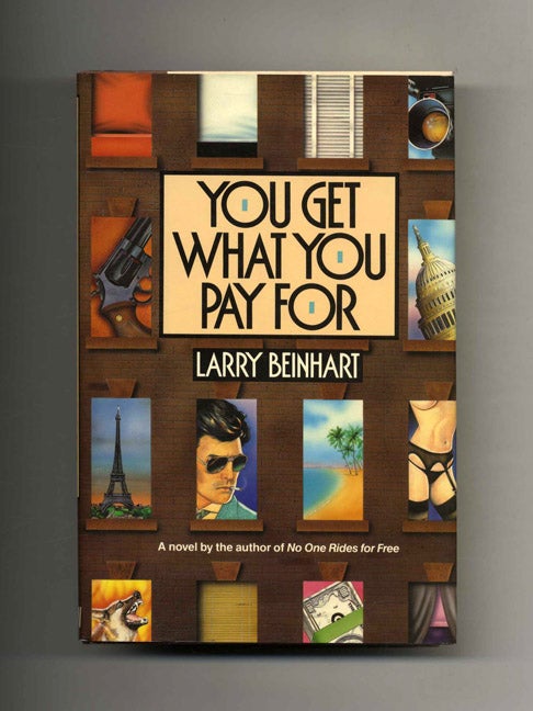 Book #53080 You Get What You Pay For - 1st Edition/1st Printing. Larry Beinhart.