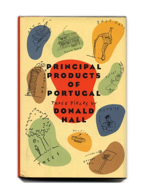 Book #53197 Principal Products of Portugal: Prose Pieces - 1st Edition/1st Printing. Donald Hall.