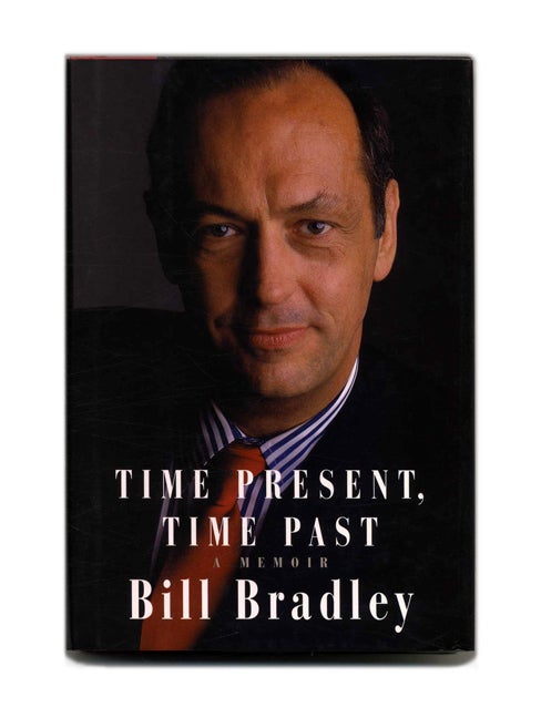 Book #53223 Time Present, Time Past: a Memoir - 1st Edition/1st Printing. Bill Bradley.