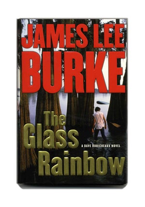Book #53305 The Glass Rainbow - 1st Edition/1st Printing. James Lee Burke