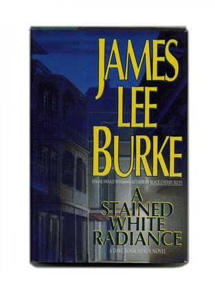 Book #53306 A Stained White Radiance - 1st Edition/1st Printing. James Lee Burke