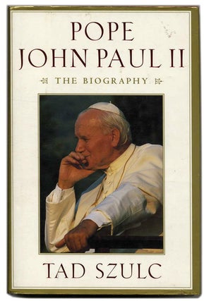 Book #53332 Pope John Paul II: the Biography - 1st Edition/1st Printing. Tad Szulc