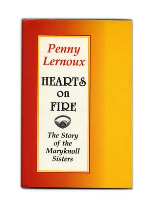 Book #53402 Hearts on Fire: The Story of the Maryknoll Sisters. Penny Lernoux