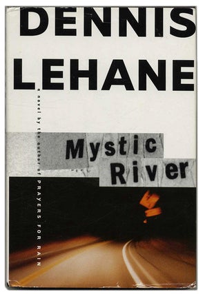 Book #53424 Mystic River - 1st Edition/1st Printing. Dennis Lehane