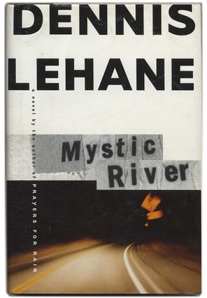 Book #53426 Mystic River - 1st Edition/1st Printing. Dennis Lehane