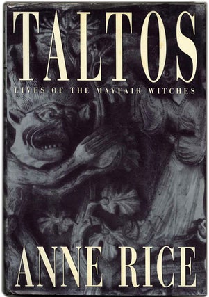 Book #53439 Taltos: Lives of the Mayfair Witches -1st Edition/1st Printing. Anne Rice
