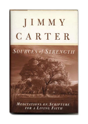 Book #53446 Sources of Strength: Meditations on Scripture for a Living Faith. Jimmy Carter