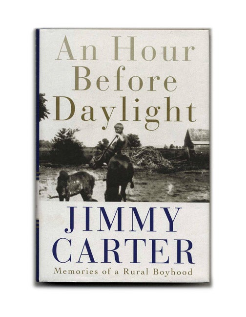 Book #53450 An Hour before Daylight: Memories of a Rural Boyhood - 1st Edition/1st Printing. Jimmy Carter.