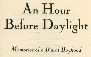 An Hour before Daylight: Memories of a Rural Boyhood - 1st Edition/1st Printing