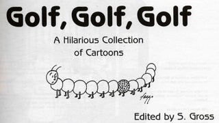 Golf, Golf, Golf: A Hilarious Collection of Cartoons