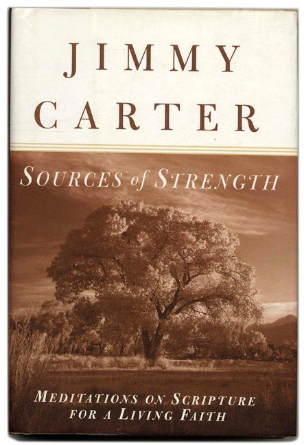 Book #53483 Sources of Strength: Meditations on Scripture for a Living Faith - 1st Edition/1st Printing. Jimmy Carter.