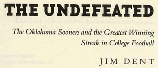 The Undefeated: The Oklahoma Sooners and the Greatest Winning Streak in College Football - 1st Edition/1st Printing