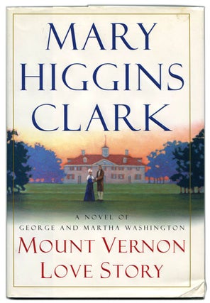 Book #53532 Mount Vernon Love Story: a Novel of George and Martha Washington. Mary Higgins Clark