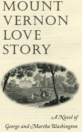 Mount Vernon Love Story: a Novel of George and Martha Washington