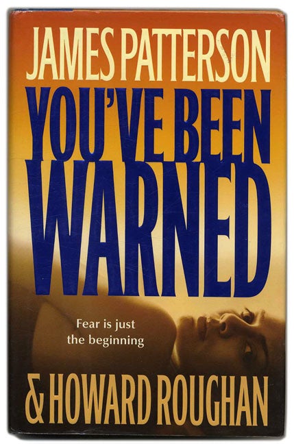 Book #53541 You've Been Warned - 1st Edition/1st Printing. James Patterson, Howard Roughan.