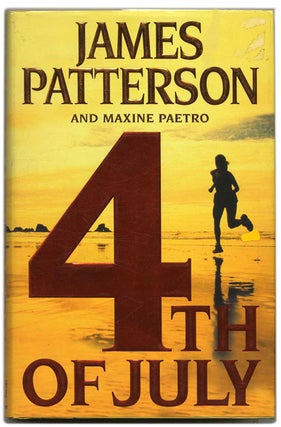 Book #53542 4th of July - 1st Edition/1st Printing. James Patterson, Maxine Paetro