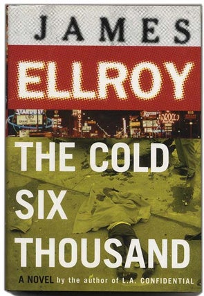 Book #53558 The Cold Six Thousand - 1st Edition/1st Printing. James Ellroy