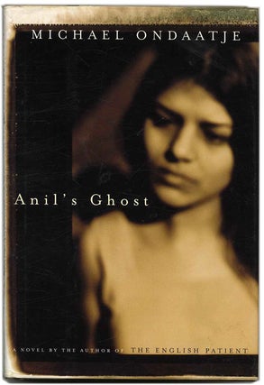 Anil's Ghost - 1st Edition/1st Printing. Michael Ondaatje.