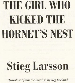 The Girl Who Kicked the Hornet's Nest - 1st US Edition/1st Printing