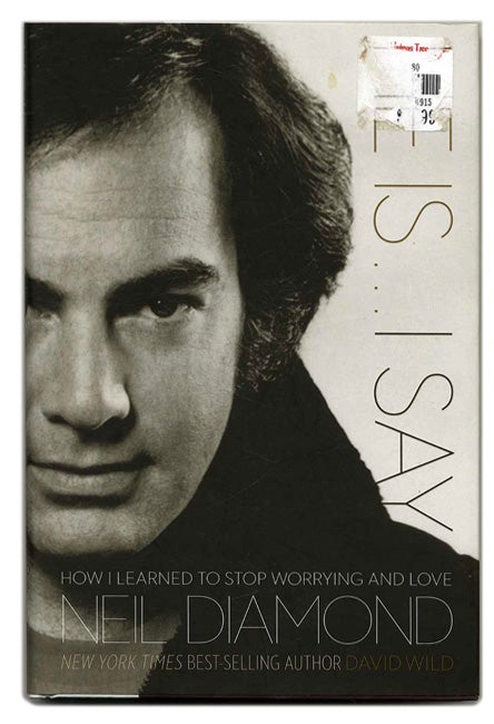 Book #53600 He Is... I Say: How I Learned to Stop Worrying and Love Neil Diamond - 1st Edition/1st Printng. David Wild.
