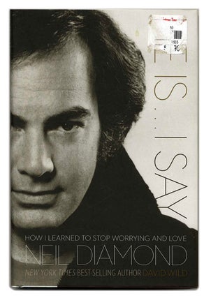 He Is... I Say: How I Learned to Stop Worrying and Love Neil Diamond - 1st Edition/1st Printng. David Wild.
