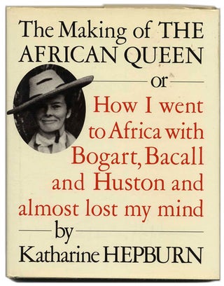 Book #53604 The Making of the African Queen or How I Went to Africa with Bogart, Bacall and...