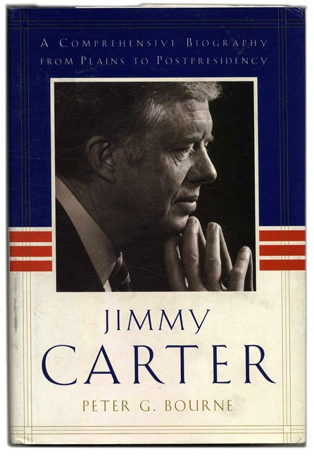 Book #53655 Jimmy Carter: a Comprehensive Biography from Plains to Postpresidency - 1st Edition/1st Printing. Peter G. Bourne.