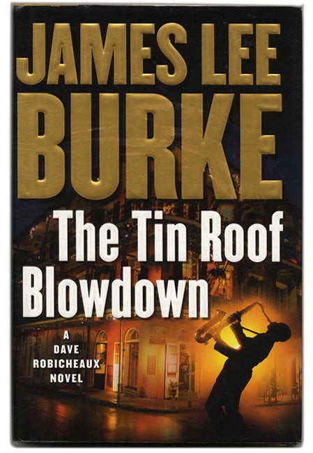Book #53665 The Tin Roof Blow Down - 1st Edition/1st Printing. James Lee Burke.