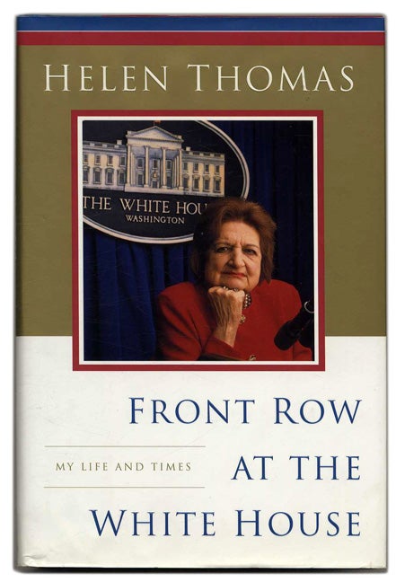 Front Row At the White House My Life and Times 1st Edition 1st Printing by Helen Thomas on Books Tell You Why Inc