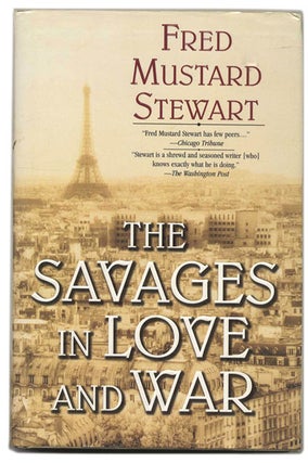 Book #53676 The Savages in Love and War - 1st Edition/1st Printing. Fred Mustard Stewart