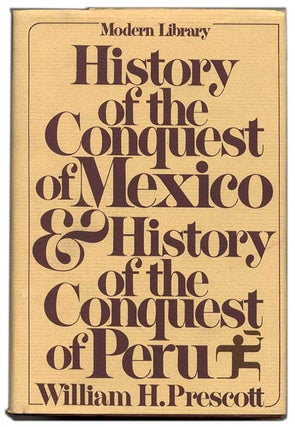 Book #53700 History of the Conquest of Mexico and History of the Conquest of Peru. William H....