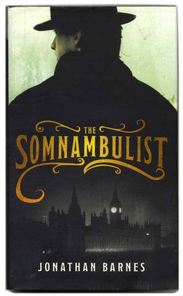 The Somnambulist - 1st US Edition/1st Printing. Jonathan Barnes.
