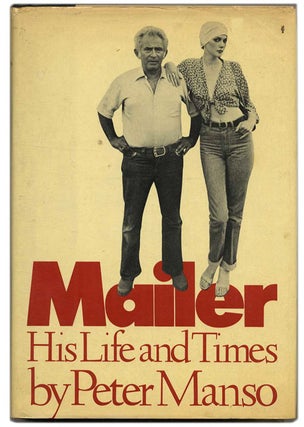 Mailer: His Life and Times - 1st Edition/1st Printing. Peter Manso.