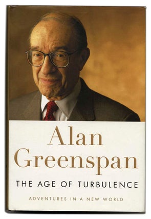 Book #53762 The Age of Turbulence: Adventures in a New World - 1st Edition/1st Printing. Alan...