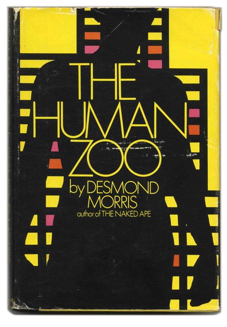 Book #53765 The Human Zoo - 1st US Edition/1st Printing. Desmond Morris.