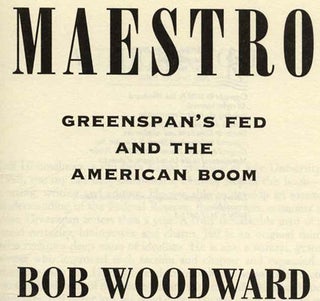 Maestro: Greenspan's Fed and the American Boom - 1st Edition/1st Printing