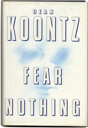 Book #53783 Fear Nothing - 1st Edition/1st Printing. Dean Koontz