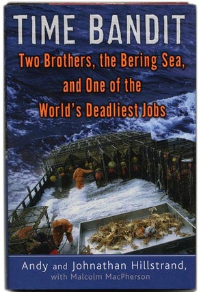 Book #53793 Time Bandit: Two Brothers, the Bering Sea, and One of the World's Deadliest Jobs -...
