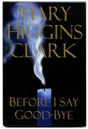 Book #53946 Before I Say Good-Bye - 1st Edition/1st Printing. Mary Higgins Clark