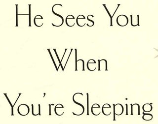 He Sees You when You're Sleeping - 1st Edition/1st Printing